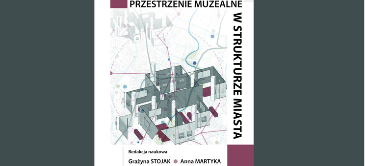 Okładka monografii Przestrzenie muzealne w strukturze miasta